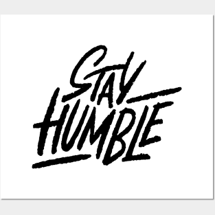 Stay Humble Posters and Art